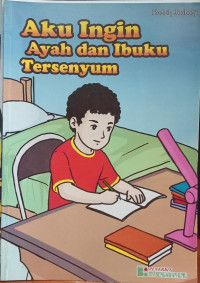 Image of Aku Ingin Ayah dan Ibuku Tersenyum