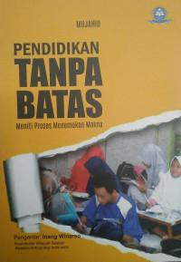Image of PENDIDIKAN TANPA BATAS: Meniti Proses Menemukan Makna